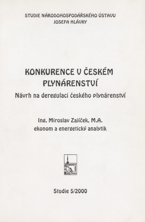 Konkurence v českém plynárenství: návrh na deregulaci českého plynárenství