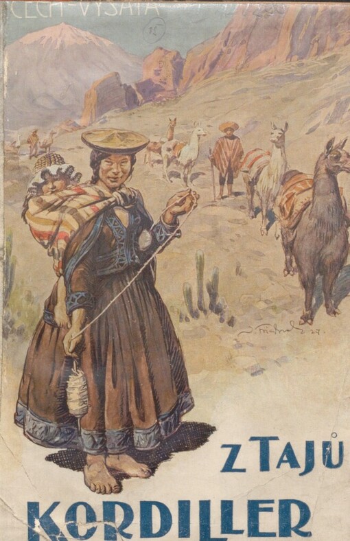 Z tajů Kordiller: [patnáct let v Jižní Americe]