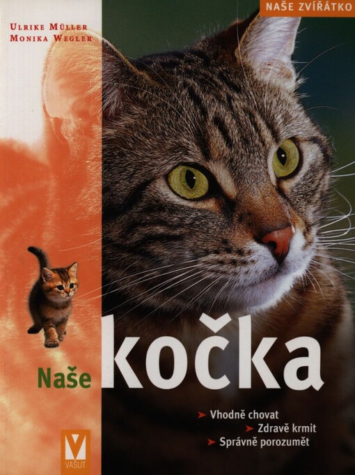 Naše kočka: zásady správného chovu, zdravá výživa, jak porozumět své kočce