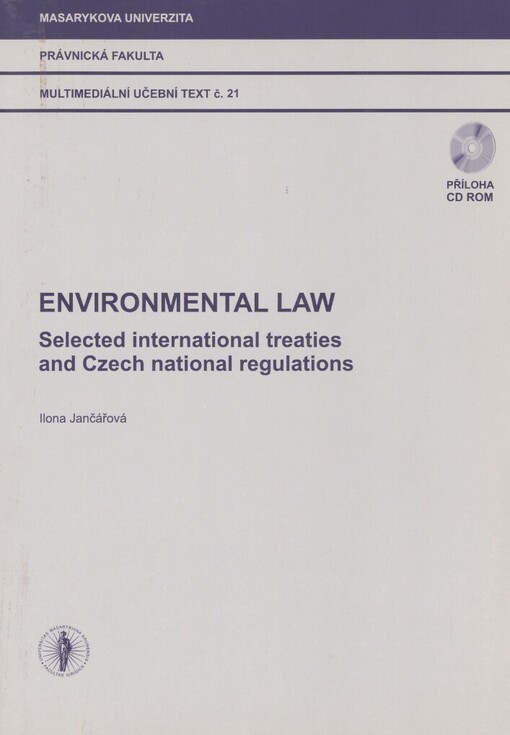 Environmental law: selected international treaties and Czech national regulations : multimediální učební text