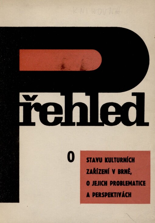 Přehled o stavu kulturních zařízení v Brně, o jejich problematice a perspektivách