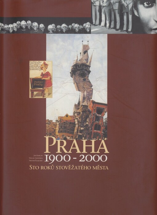 Praha 1900-2000: sto roků stověžatého města