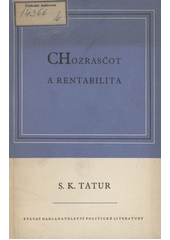 Chozrasčot a rentabilita : způsoby upevňování chozrasčotu v průmyslovém podniku  (odkaz v elektronickém katalogu)
