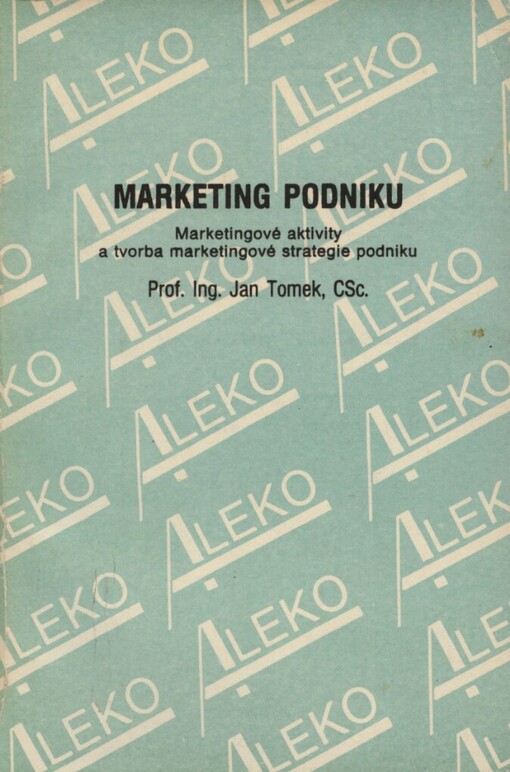 Marketing podniku: marketingové aktivity a tvorba marketingové strategie podniku