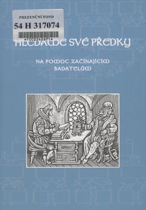 Hledáme své předky: na pomoc začínajícím badatelům