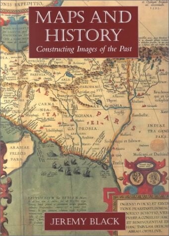Maps and History: Constructing Images of the Past