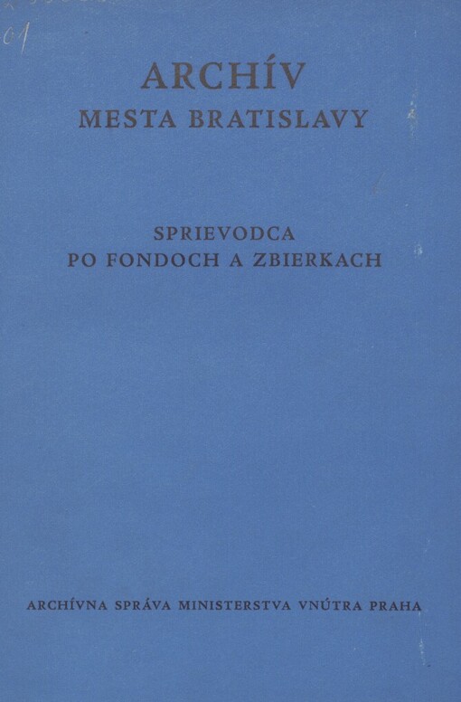 Archív mesta Bratislavy: sprievodca po fondech a zbierkach