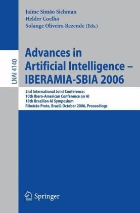 Advances in Artificial Intelligence - IBERAMIA-SBIA 2006: 2nd International Joint Conference, 10th Ibero-American Conference on AI, 18th Brazilian AI ... / Lecture Notes in Artificial Intelligence)