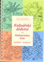 Kulinářské dědictví : kuchařka = Kulinarisches Erbe : Kochbuch  (odkaz v elektronickém katalogu)