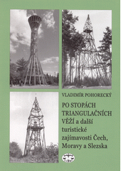 Po stopách triangulačních věží a další turistické zajímavosti Čech, Moravy a Slezska  (odkaz v elektronickém katalogu)