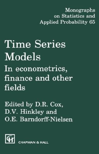 Time Series Models: In econometrics, finance and other fields (Chapman & Hall/CRC Monographs on Statistics & Applied Probability)