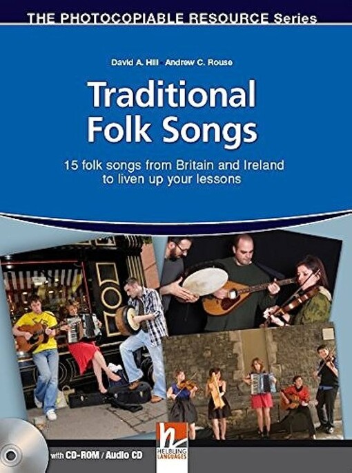 Traditional Folk Songs. 15 Folk Songs from Britain and Ireland to Liven up Your Lessons. Book with CD