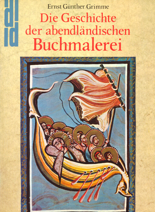 Die Geschichte der abendländischen Buchmalerei