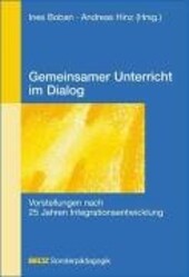 Gemeinsamer Unterricht im Dialog : Vorstellungen nach 25 Jahren Integrationsentwicklung