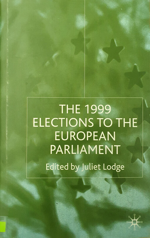 The 1999 elections to the European parliament ; edited by Juliet Lodge.