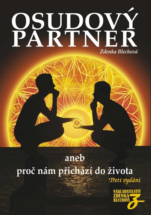 Osudový partner, aneb, Proč nám přichází do života :nejen o partnerství, ale i o rodičích