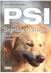 Psi : signály a emoce : jejich pozorování a výklad  (odkaz v elektronickém katalogu)