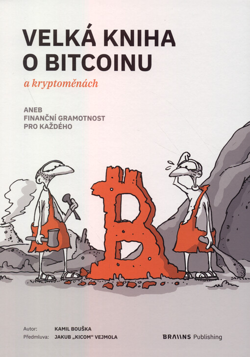 Velká kniha o Bitcoinu a kryptoměnách aneb finanční gramotnost pro každého