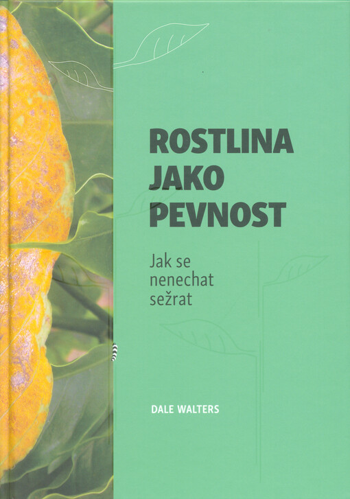 Rostlina jako pevnost: jak se nenechat sežrat