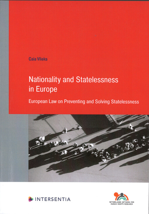 Nationality and statelessness in Europe : European law on preventing and solving statelessness