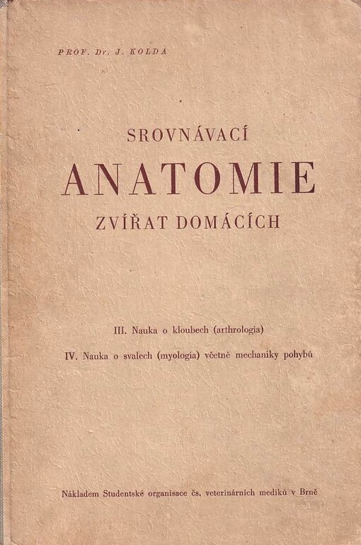 Srovnávací anatomie zvířat domácích.III.,Nauka o kloubech (arthrologia).