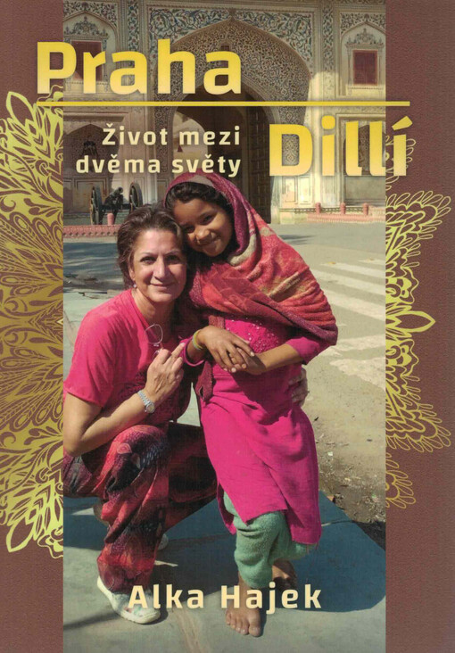 Praha -Dillí : život mezi dvěma světy