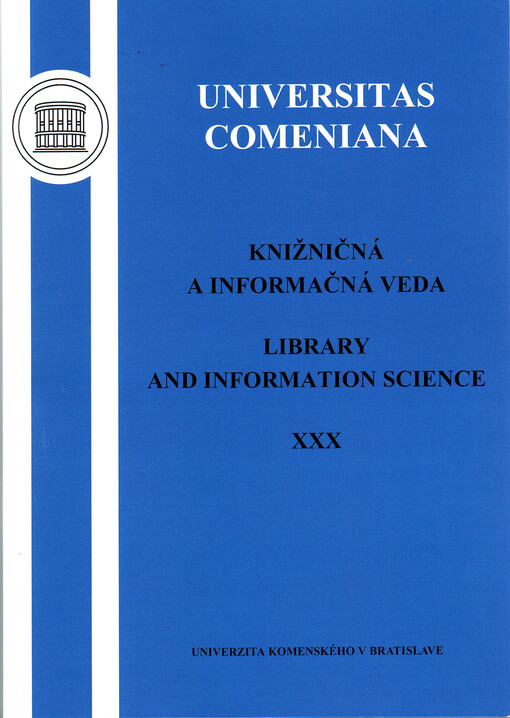 Knižničná a informačná veda : zborník Filozofickej fakulty Univerzity Komenského = Library and information science. XXX