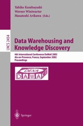 Data Warehousing and Knowledge Discovery: 4th International Conference, DaWaK 2002, Aix-en-Provence, France, September 4-6, 2002. Proceedings (Lecture Notes in Computer Science)