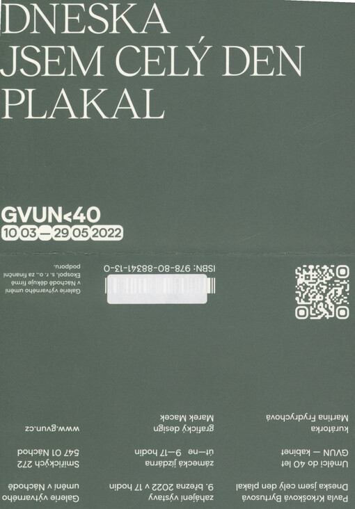 Pavla Krkošková Byrtusová : dneska jsem celý den plakal : GVUN<40 : 10.03.-29.05.2022 Galerie výtvarného umění v Náchodě