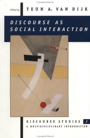 Discourse as Social Interaction (Discourse Studies: A Multidisciplinary Introductio)