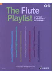 The Flute Playlist : 50 Popular Classics in Easy Arrangements (odkaz v elektronickém katalogu)
