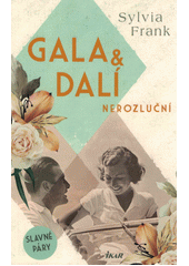 Gala & Dalí : nerozluční  (odkaz v elektronickém katalogu)