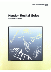 Kendor Recital Solos : flute : piano accompaniment (odkaz v elektronickém katalogu)