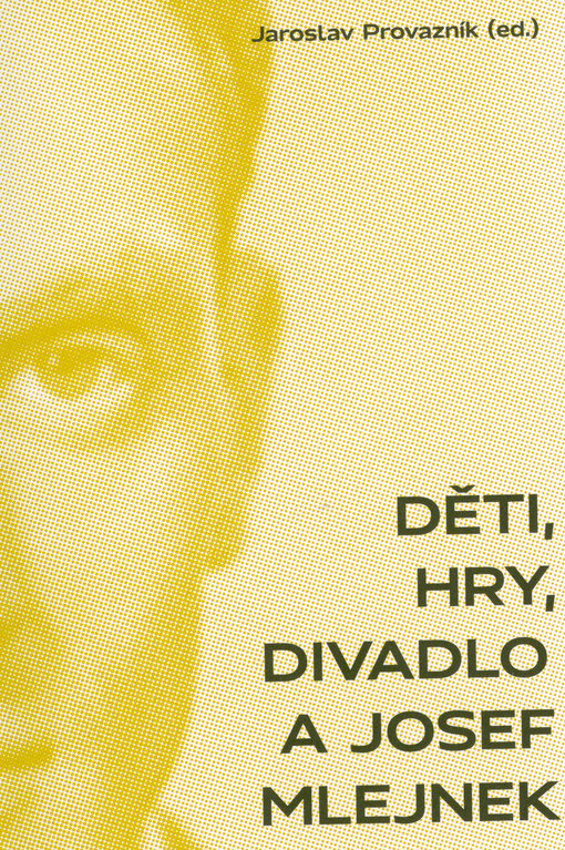 Děti, hry, divadlo a Josef Mlejnek