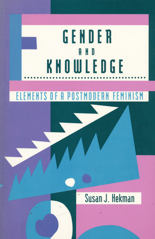 Gender and knowledge : elements of a postmodern feminism