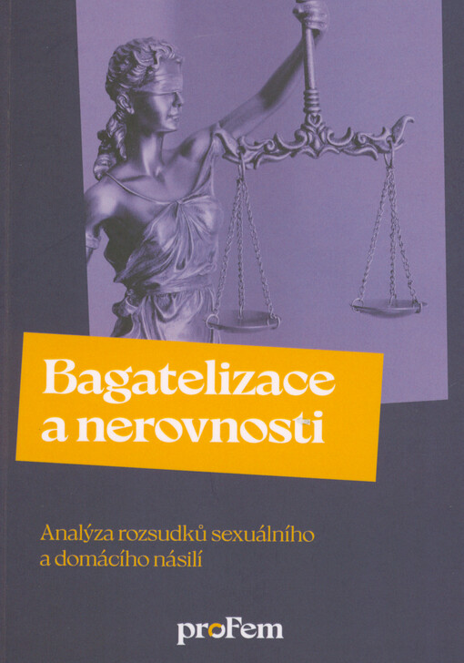 Bagatelizace a nerovnosti : analýza rozsudků sexuálního a domácího násilí