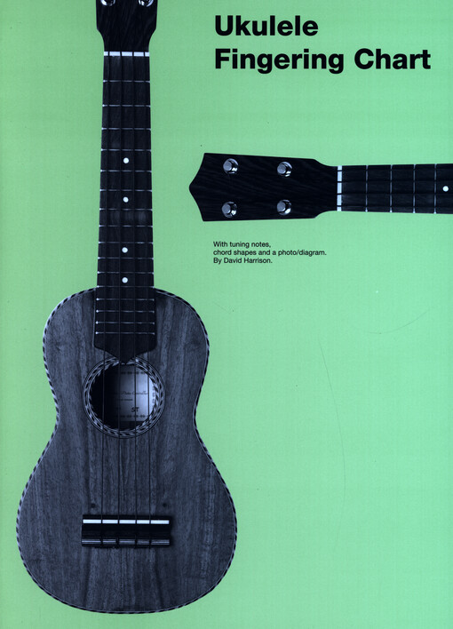 Ukulele Fingering Chart : with tuning notes, chord shapes and a photo/diagram