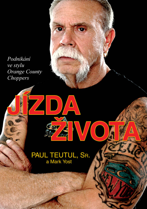 Jízda života :podnikání ve stylu Orange County Choppers