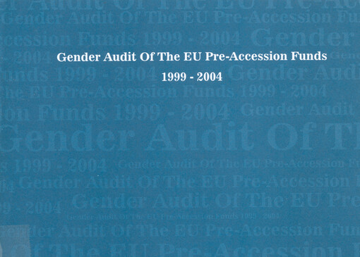 Gender audit of the EU pre-accession funds 1999-2004