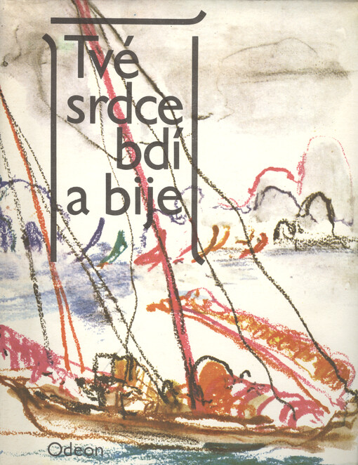 Tvé srdce bdí a bije : výbor z vietnamské moderní poezie