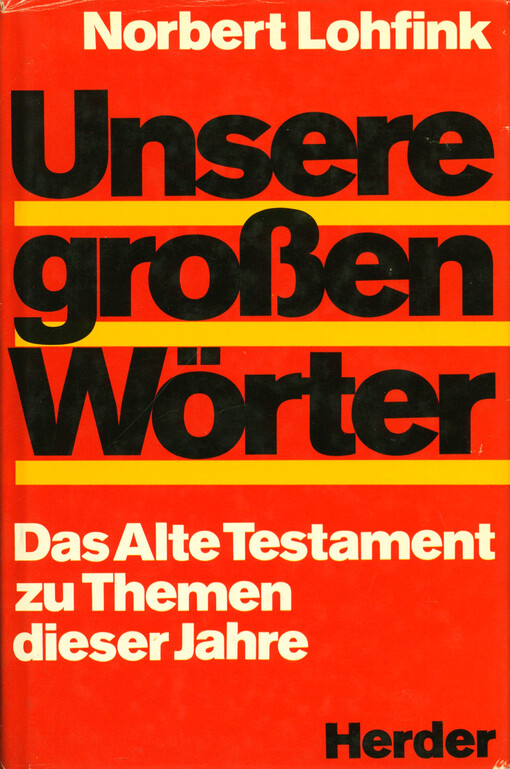 Unsere großen Wörter : das Alte Testament zu Themen dieser Jahre