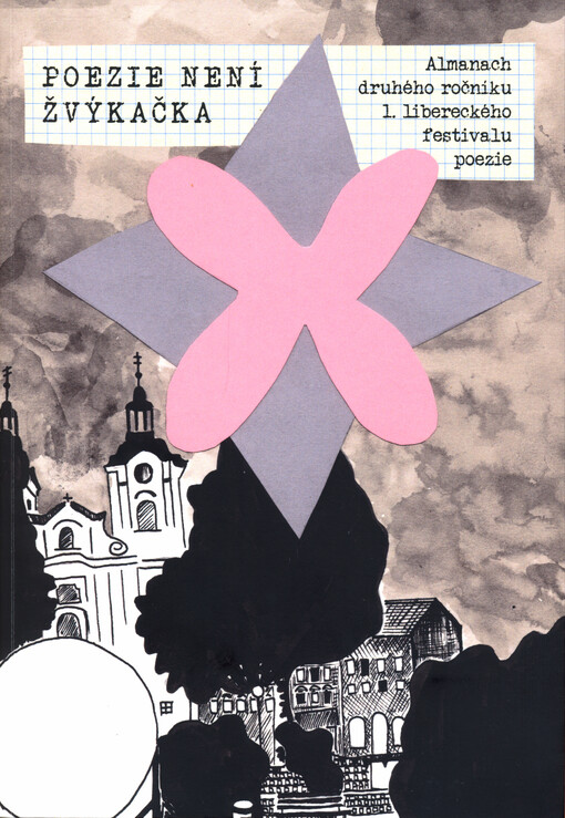 Poezie není žvýkačka : almanach druhého ročníku 1. libereckého festivalu poezie