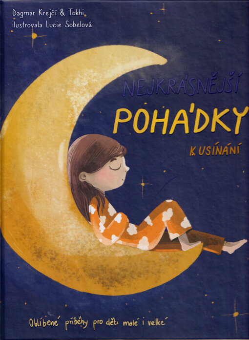 Nejkrásnější pohádky k usínání : oblíbené příběhy pro děti malé i velké
