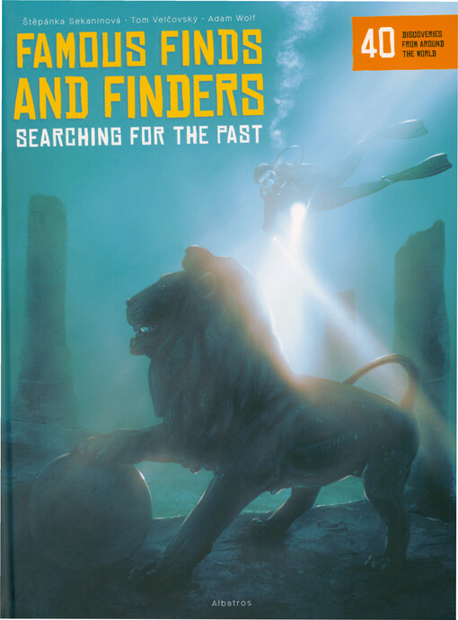 Famous finds and finders : searching for the past