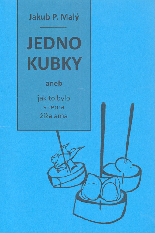 Jednokubky, aneb, Jak to bylo s těma žížalama
