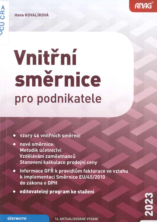 Vnitřní směrnice pro podnikatele : vzory 46 vnitřních směrnic, nové směrnice: metodik účetnictví, vzdělávání zaměstnanců, stanovení kalkulace prodejní ceny, informace GFŘ k pravidlům fakturace ve vztahu k implementaci Směrnice EU/45/2010 do zákona o DPH, editovatelný program ke stažení