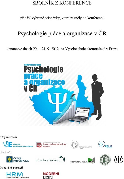 Psychologie práce a organizace v ČRsborník příspěvků přináší vybrané příspěvky, které zazněly na konferenci konané ve dnech 20.-21.9.2012 na Vysoké škole ekonomické v Praze