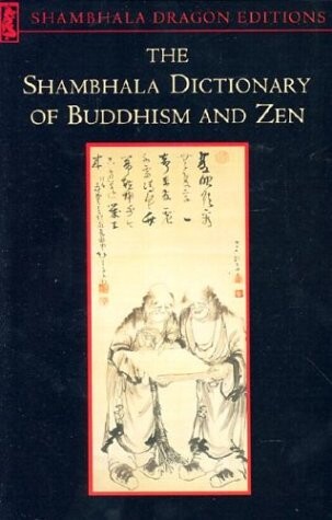 The Shambhala Dictionary of Buddhism and Zen