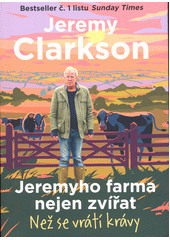 Jeremyho farma nejen zvířat : než se vrátí krávy  (odkaz v elektronickém katalogu)