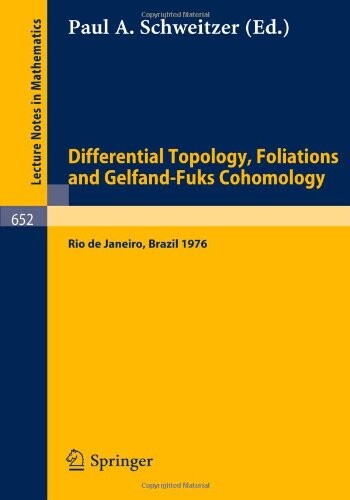Differential Topology, Foliations and Gelfand-Fuks Cohomology: Proceedings of the Symposium Held at the Ponteficia Universidade Catolica do Rio de ... in Mathematics) (English and French Edition)